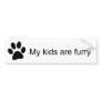 My Kids are Furry (Cat Paw) Bumper Stickers