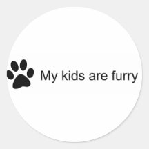 My Kids Are Furry (Cat Paw) Round Sticker