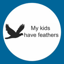 My Kids Have Feathers Stickers stickers