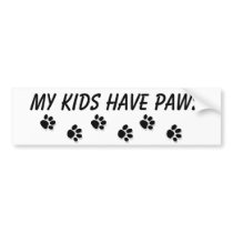 "My kids have paws" Bumper Sticker