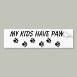 "My kids have paws" Bumper Sticker bumper stickers