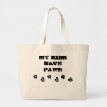 My Kids Have Paws Tote Bag