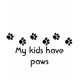 My kids have paws shirt