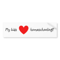 My kids love homeschooling! bumper stickers