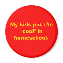My kids put the "cool" in homeschool. magnets by ssatinbutterfly My kids put the "cool" in homeschool. magnets