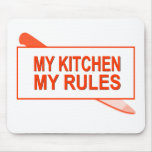 My Kitchen. My Rules. Fun Design for Kitchen Boss Mouse Pad