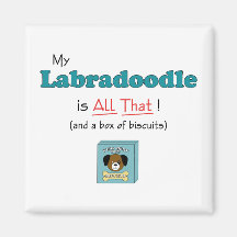 My Labradoodle is All That! Fridge Magnets