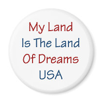 My Land Is The Land Of Dreams USA magnets by Supernova23 My Land Is The Land Of Dreams USA magnets