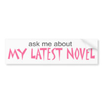 My Latest Novel bumper stickers