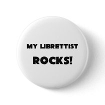 MY Librettist ROCKS! buttons