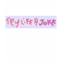 My Life A Joke T-Shirt