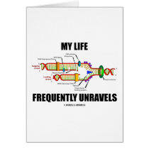 My Life Frequently Unravels (DNA Replication) Card