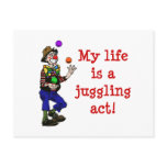 My Life Is A Juggling Act Post Card