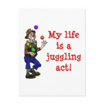My Life Is A Juggling Act Post Card