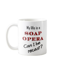 My LIfe is a Soap Opera #1 Mug by donnapool My LIfe is a Soap Opera #1 Mug