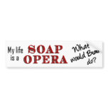 My Life Is A Soap Opera Blair Bumper Sticker bumper stickers