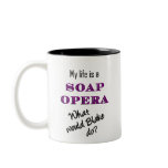 My Life is a Soap Opera Blake Mug