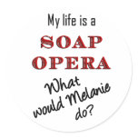 My Life is a Soap Opera Melanie Stickers Large stickers