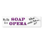 My Life is a Soap Opera Natalia bumper stickers