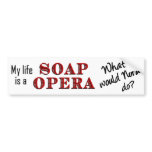 My Life Is A Soap Opera Nora Bumper Sticker bumper stickers