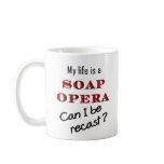 My LIfe is a Soap Opera Recast Mug