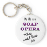 My Life is a Soap Opera Reva Keychain keychains