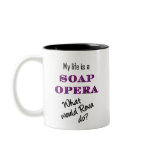 My Life is a Soap Opera Reva Mug