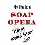 My Life is a Soap Opera Starr T-shirt