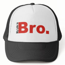 My Life Is Bro. Mesh Hats
