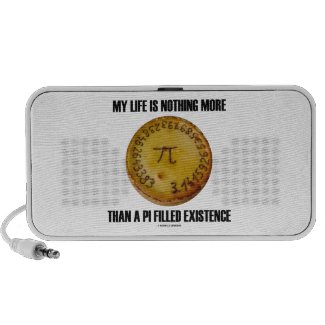 My Life Is Nothing More Than A Pi Filled Existence iPhone Speaker