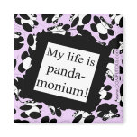 My life is panda-monium fridge magnet