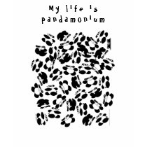 My life is panda-monium t-shirts