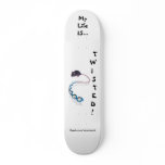 My Life IS Twisted! Skateboard