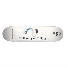 My Life IS Twisted! Skateboard