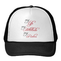 my Life, my attitude, my Rules Hat