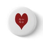 My Life My Love Button
