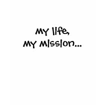 "My life, My mission..." tank t-shirts