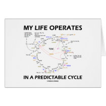 My Life Operates In A Predictable Cycle (Krebs) Greeting Cards
