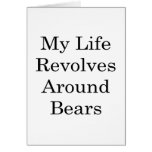 My Life Revolves Around Bears Cards