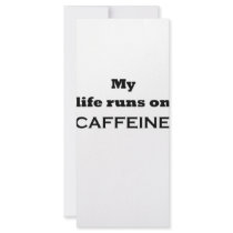 My life runs on caffeine rack cards by szclothingdesigns My life runs on caffeine rack cards