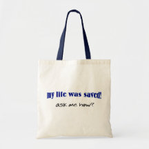 My life was saved, ask me how? canvas bag