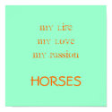 my lifemy lovemy passion, HORSES posters by horseluver5336 my lifemy lovemy passion, HORSES posters