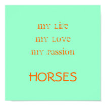 my lifemy lovemy passion, HORSES posters by horseluver5336 my lifemy lovemy passion, HORSES posters