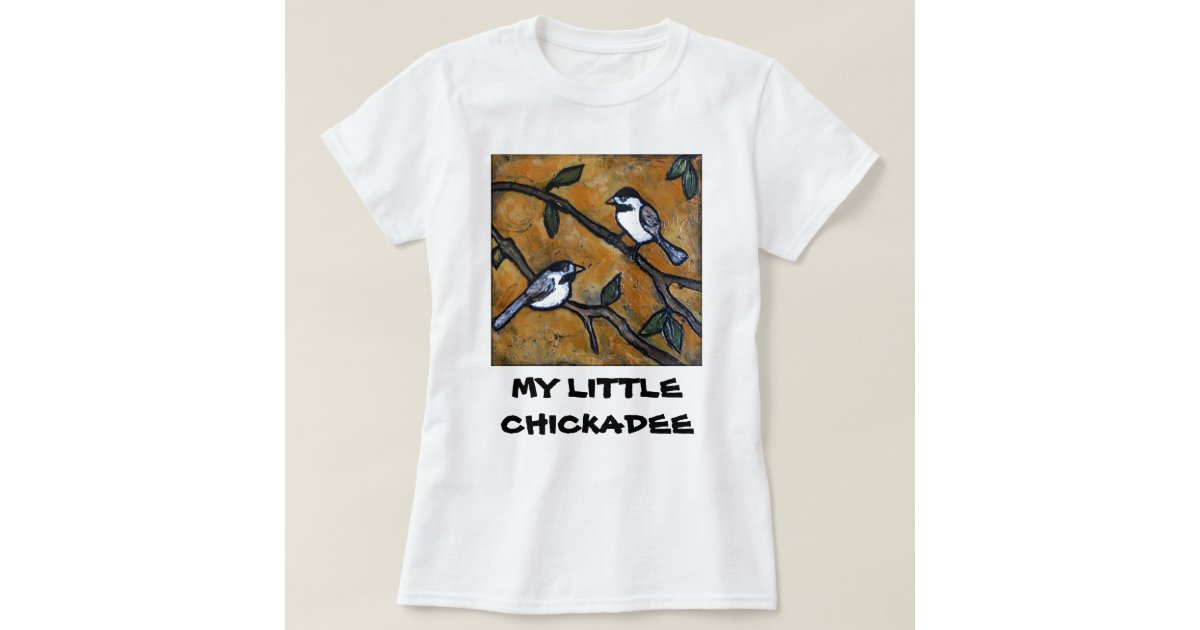 chickadee shirt