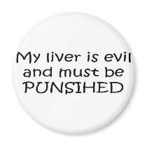 My Liver Is Evil magnets