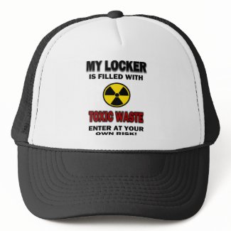 My Locker Is Filled With Toxic Waste hat