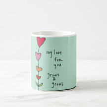My Love For You Grows Mug