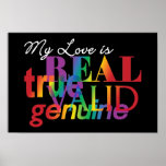 My Love Is Real True Valid Genuine Poster