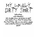 My Lovely Dirty Shirt - Hoodie by enslavedbyfaeries My Lovely Dirty Shirt - Hoodie