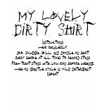 My Lovely Dirty Shirt - Hoodie